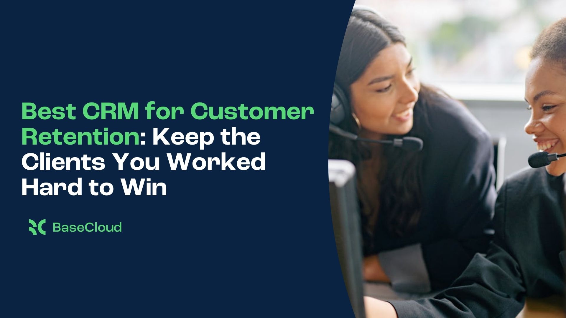 Best CRM for Customer Retention: Keep the Clients You Worked Hard to Win